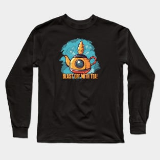 Blast Off with Tea Long Sleeve T-Shirt